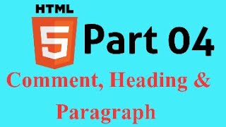 HTML5 Bangla Tutorial Part-04 || 🔥🔥 Latest 2021 🔥🔥Comment, Heading and Paragraph.