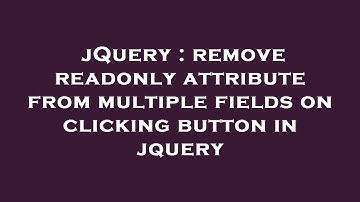 jQuery : remove readonly attribute from multiple fields on clicking button in jquery