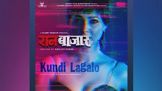 Kundi Lagalo | RaanBaazar | New Song |