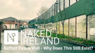 TROUBLES IN BELFAST: Belfast's Peace Wall | The History of Europe's Most Divided Community (Part 1)