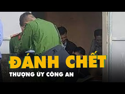 Video Thượng úy công an bị đánh tử vong khi giải quyết vụ ẩu... - youtube