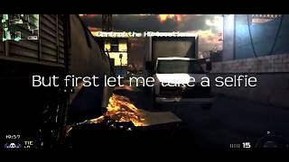 "But First Let Me Take A Selfie" ( Call of Duty Edit by Me ) screenshot 5