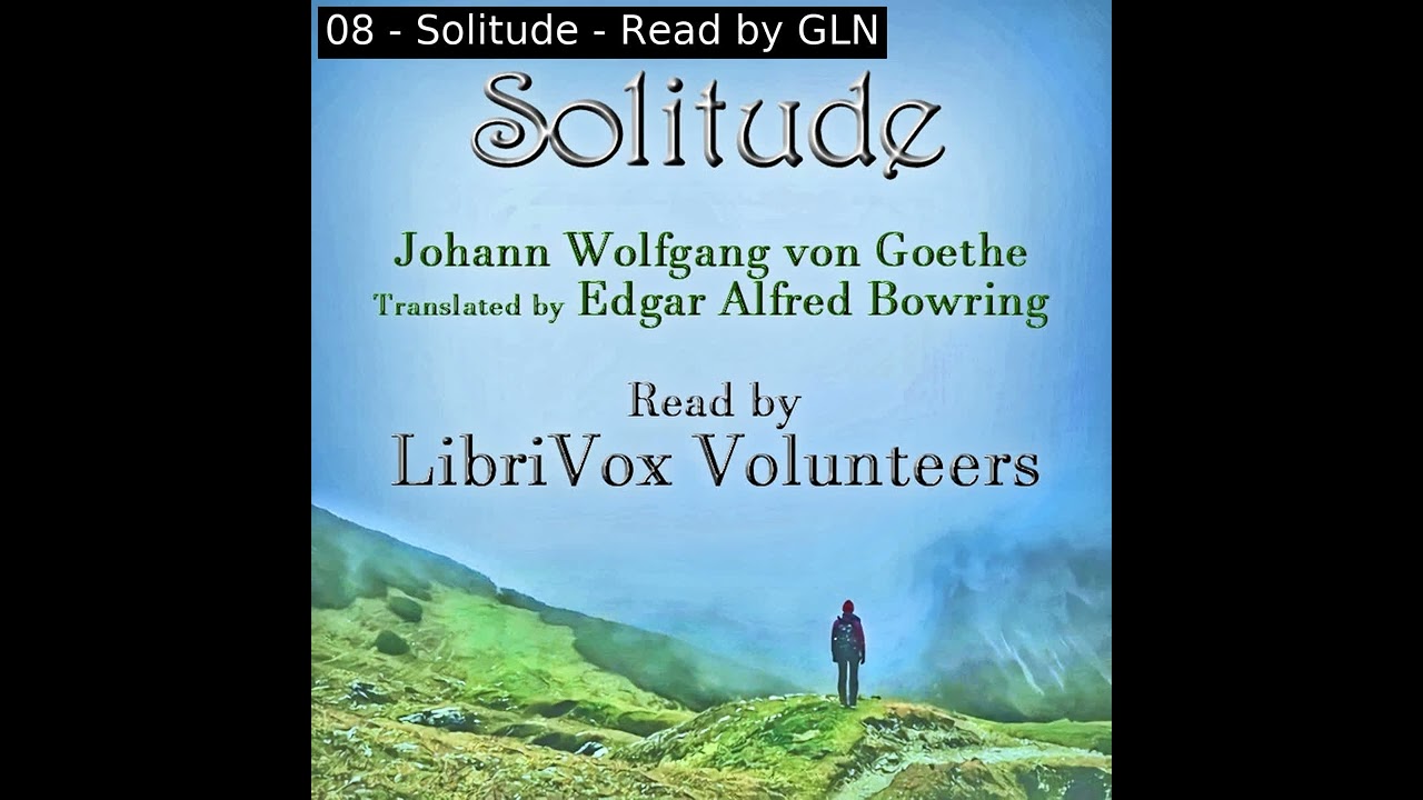 Solitude by Johann Wolfgang von Goethe read by Various | Full