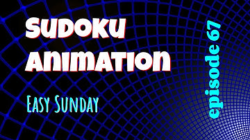 Ep 68 | Easy Sunday | Sudoku Animation