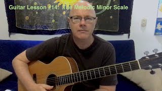 Guitar Lesson 14 The Melodic Minor Scale