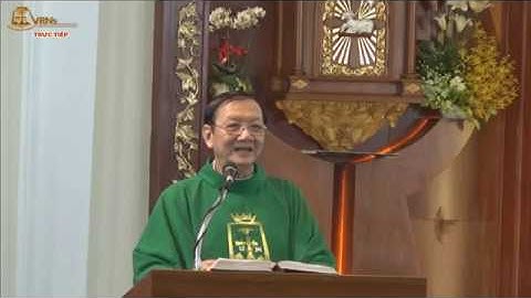 Giảng lễ CN XVIII TN C 8h - Lm Giuse Nguyễn Ngọc Bích CSsR