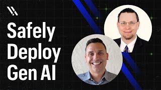A Practical Guide to Safely Deploying Gen AI