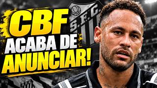 Information LEAKED NOW! IT JUST HAPPENED TO NEYMAR! CBF CONFIRMED! SANTOS NEWS Update