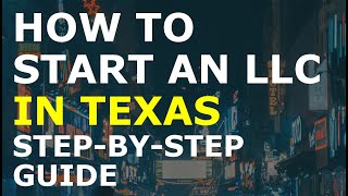 How to Start an LLC in Texas Step-By-Step | Creating an LLC in Texas the Easy Way