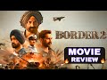 Border 2 Movie Review 🔥 