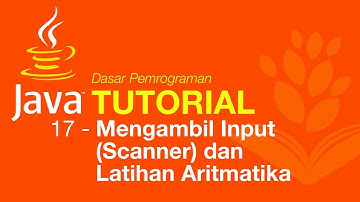 Belajar Java [Dasar] - 17 - Mengambil user input (Scanner) dan latihan aritmatika