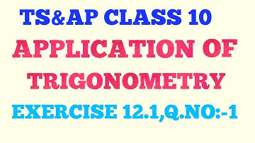 APPLICATION OF TRIGONOMETRY EXERCISE 12.1 QNO:-1