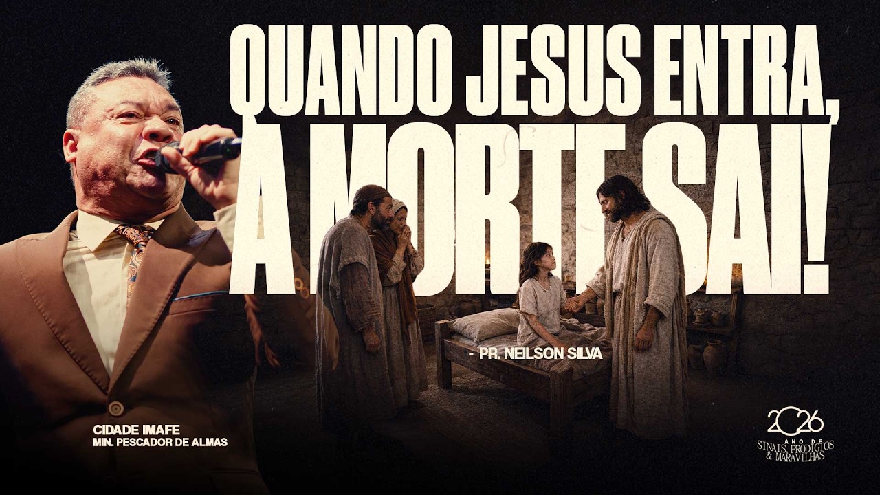 Quando Jesus entra, a morte sai! | com Pr. Neilson Silva| Cidade IMAFE