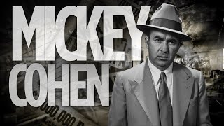 THE MOB BOSS OF LOS ANGELES (Mickey Cohen)