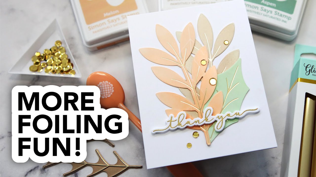 More foiling fun and a sweet, clean & simple thank you card!