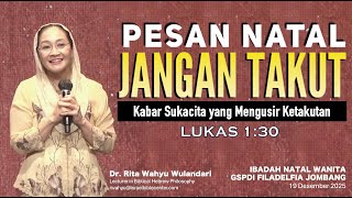 Download Lagu PESAN NATAL: JANGAN TAKUT (Kabar Suka cita Yg Mengusir Katakutan) Lukas 1:30 MP3