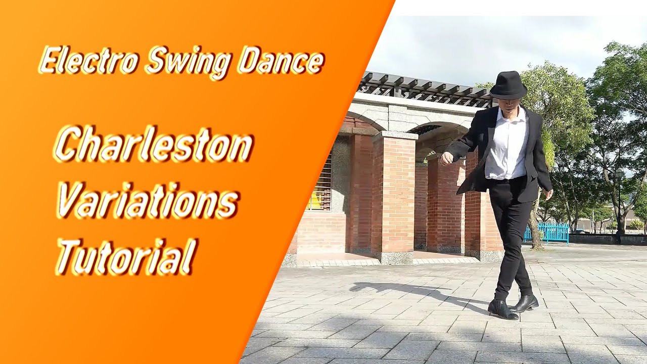 電子搖擺舞Electro Swing Dance 舞步教學Charleston Variations Tutorial#neoswing(C ...