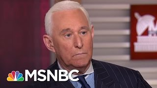 Roger Stone: 'I'm A Perfect Victim' For Russia Ties Story | MTP Daily | MSNBC
