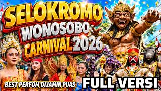 SUPER JOS JIS ‼️ KARNAVAL SELOKROMO WONOSOBO FULL VERSI 2026 KOMPAKNYA LUAR BIASA & KREATIF