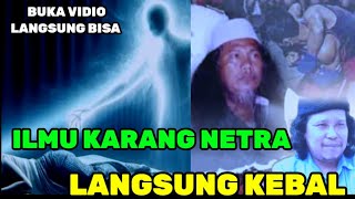 Ilmu Karang Netra,Kebal Segala jenis Senjata,Dan sihir, santet