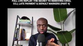 FULL LIVE REPLAY THE SECRET TO REMOVING CIFAS CCJ LATE PAYMENTS DEFAULT MARKERS