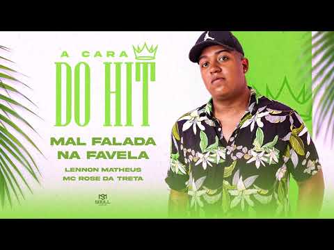 Dj Lenon Matheus - Mal Falada Na Favela feat. Mc Rose dá Treta