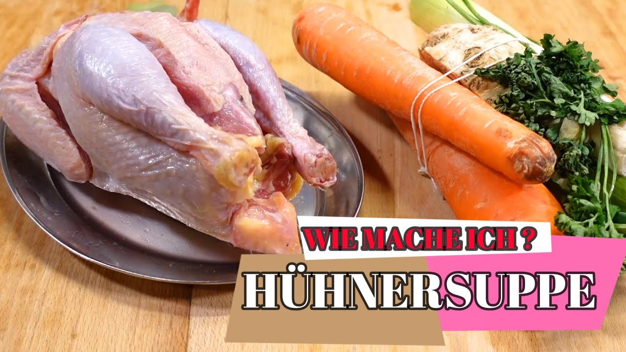 Wie mache ich Hühnersuppe/Hühnerbrühe   