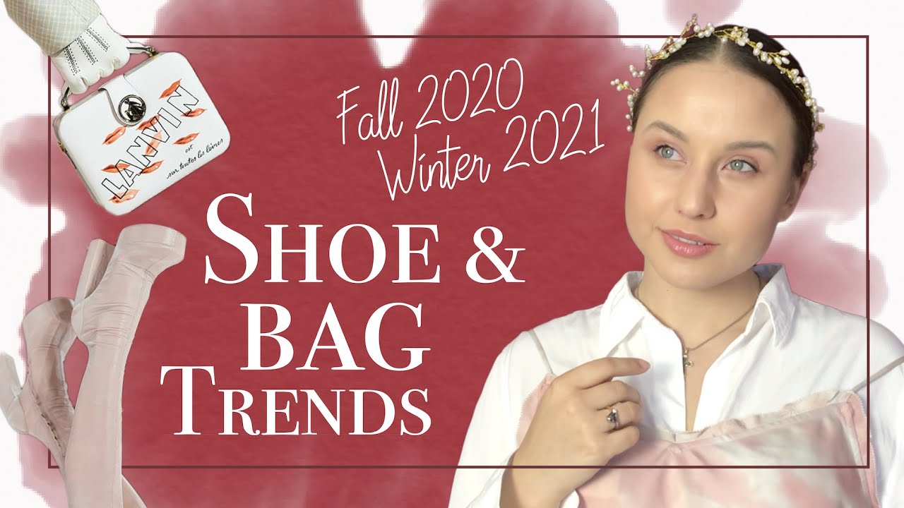 Shoe and Bag Trends Fall 2020 Winter 2021 - YouTube