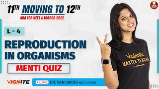 Reproduction in Organisms L-4 | Full Chapter Menti Quiz | 11th Moving to 12th | Aim for NEET  2022
