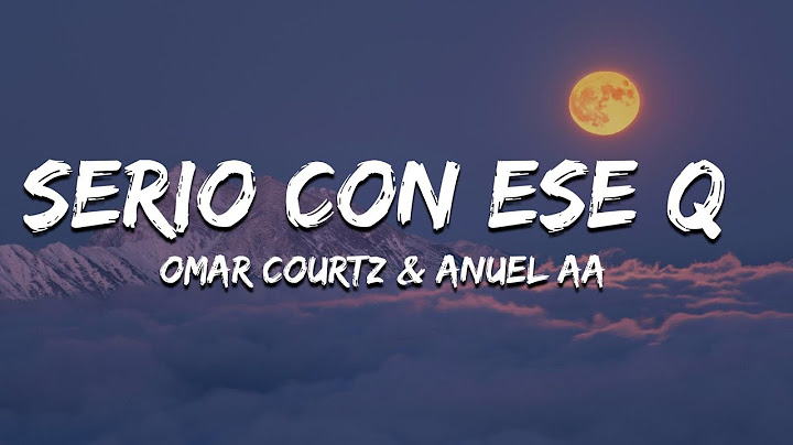 Omar Courtz & Anuel AA - Serio Con Ese Q (Lyrics/Letra)