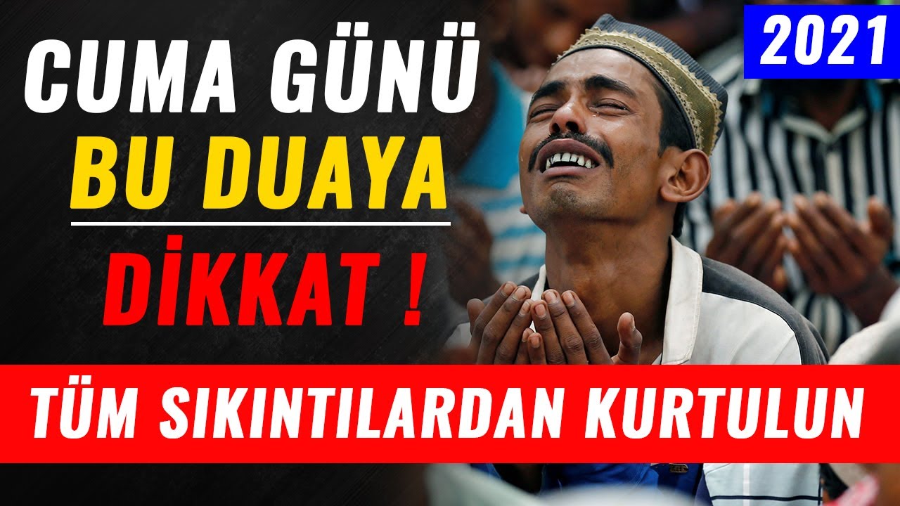CUMA GÜNÜ BU DUAYA DİKKAT TÜM SIKINTILARDAN KURTULUN cuma duası , cuma mesajı , ağlatan dua , 2021