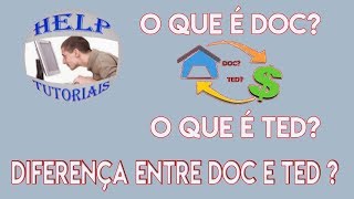 Qual é a diferença entre DOC e TED ? -Entenda qual é a diferença entre DOC e TED -