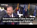 La entrada de un avión ruso en el Báltico obliga a Sánchez a interrumpir un acto en una base aérea