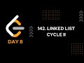 DAY 8 | 142. Linked List Cycle II | LeetCode 142 | JAVA