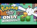 Can You Beat Pokemon Firered/Leafgreen with ONLY a Wingull? Pokemon Challenges