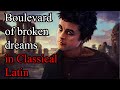 Greenday  boulevard of broken dreams in classical latin bardcoremedieval style