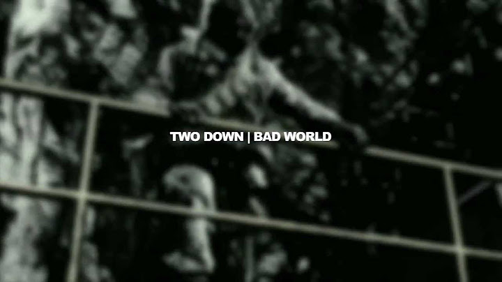 Two Down | Bad World