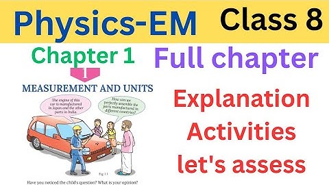 Class 8 Physics chapter 1 measurement and Units explanation and activities let