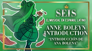 Full ANNE BOLEYN INTRODUCTION - Introducción de Ana Bolena | SEIS: El Musical en Español Latino Update