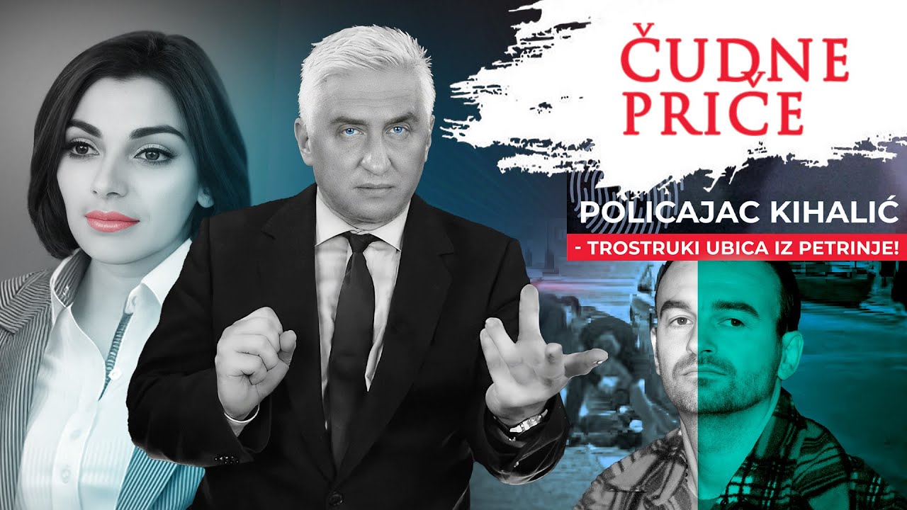 ČUDNE PRIČE 159 - POLICAJAC KIHALIĆ - trostruki ubica iz Petrinje