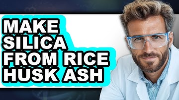 How To Make Silica From Rice Husk Ash (UPDATED)