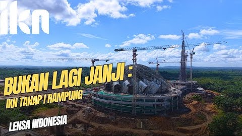 Bukan Lagi Janji: IKN Tahap I Rampung, Rakyat Mulai Masuk Sejarah Ibu Kota Nusantara #LensaIndonesia