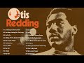 Otis Redding Greatest Hits - The Very Best Of Otis Redding - Otis Redding Playlist 2023