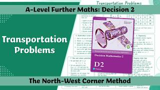 A Level Further Maths | Decision 2 | The North-West Corner Method 💭