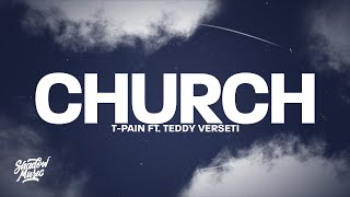 T-Pain - Church (Lyrics) ft. Teddy Verseti