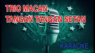 Trio Macan Tangan Tangan Setan Karaoke