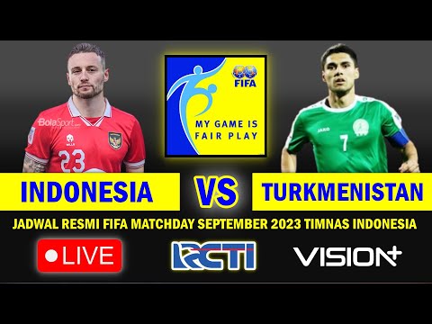 🔴 LIVE RCTI PUKUL 18.30 WIB ‼️ Jadwal Resmi TIMNAS INDONESIA VS TURKMENISTAN di FIFA Matchday 2023