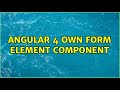 angular 4 own form element component