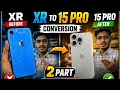 iPhone xr ko 15 pro bna diya | part 2
