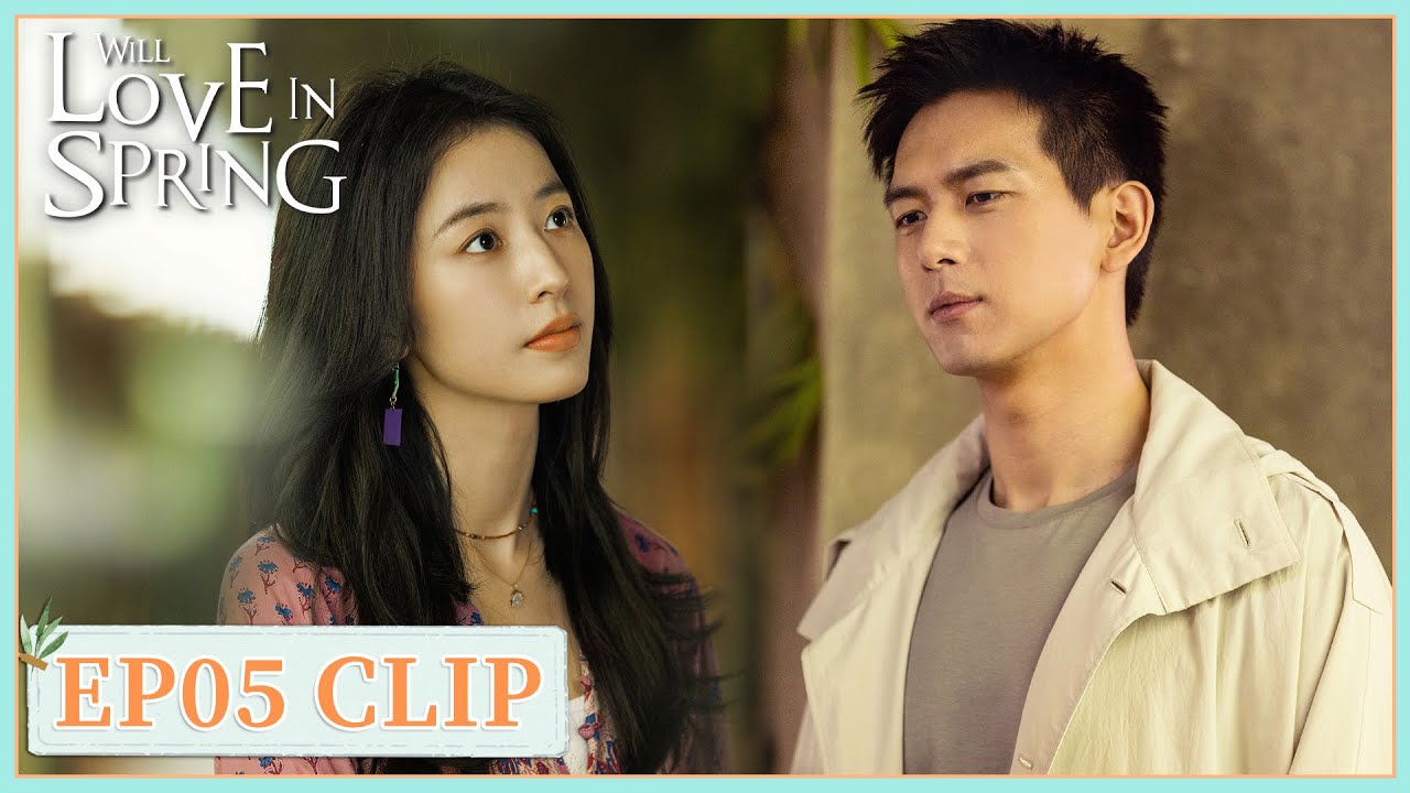 EP05 Clip | You have a nice profile. | Will Love in Spring | 春色